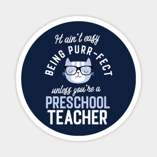 Preschool Teacher Cat Lover Gifts - It ain't easy being Purr Fect Magnet